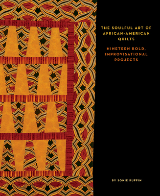The Soulful Art of AfricanAmerican Quilts: Nine... 1933466332 Book Cover