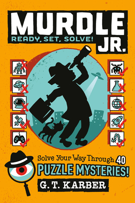 Murdle Jr.: Ready, Set, Solve!: Solve Your Way ... 0316582565 Book Cover