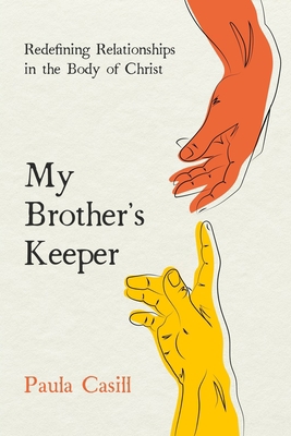 My Brother's Keeper: Redefining Relationships i... 1477628274 Book Cover