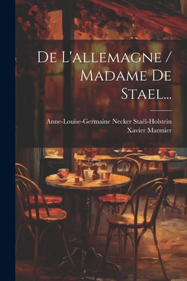 De L'allemagne / Madame De Stael... [French] 1021203416 Book Cover