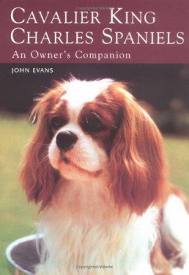 Cavalier King Charles Spaniels: An Owner's Comp... 1861266391 Book Cover