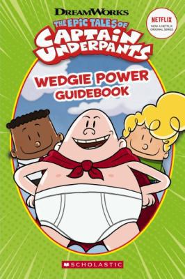 The Epic Tales of Captain Underpants: Wedgie Po... 1742999565 Book Cover