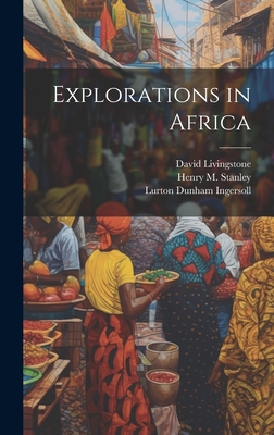 Explorations in Africa 1020811633 Book Cover