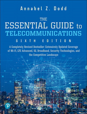 The Essential Guide to Telecommunications 0134506790 Book Cover