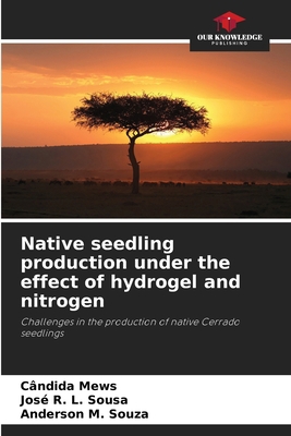 Native seedling production under the effect of ... 6207216857 Book Cover