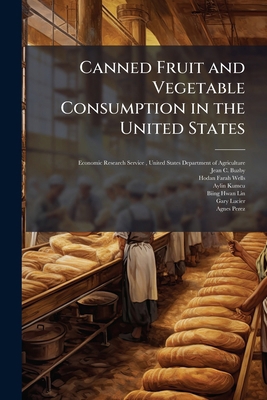 Canned Fruit and Vegetable Consumption in the U... 1297043812 Book Cover