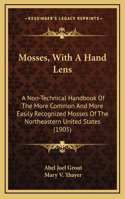 Mosses, with a Hand Lens: A Non-Technical Handb... 1164997246 Book Cover