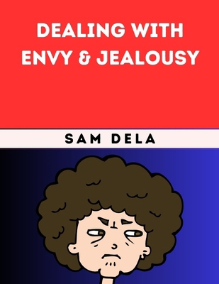 Dealing With Envy & Jealousy B0DMV79H4G Book Cover