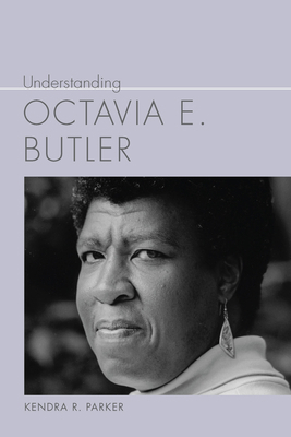 Understanding Octavia E. Butler 1643365762 Book Cover