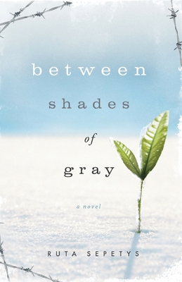 Between Shades of Gray [Large Print] 143287361X Book Cover
