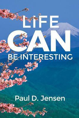 Life CAN Be Interesting 1480925063 Book Cover