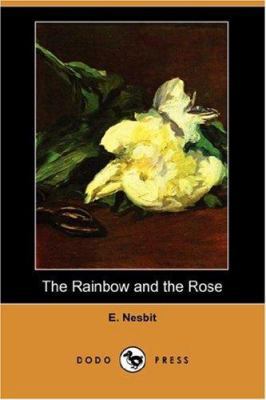 The Rainbow and the Rose (Dodo Press) B00MM1BKVI Book Cover