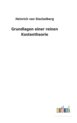Grundlagen einer reinen Kostentheorie [German] 3752476230 Book Cover