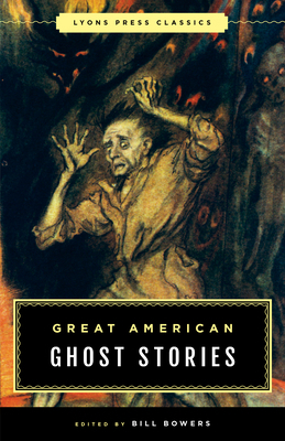 Great American Ghost Stories: Lyons Press Classics 1493029355 Book Cover