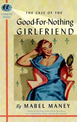 The Case of the Good-For-Nothing Girlfriend 1573440752 Book Cover