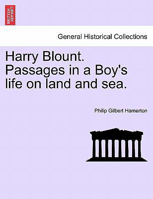 Harry Blount. Passages in a Boy's Life on Land ... 1240892152 Book Cover