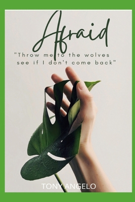 Afraid: "Throw me to the wolves see if I don't ... B0DNMBXKH1 Book Cover