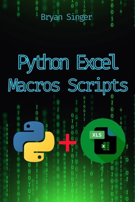 Python Excel Macros Scripts: Revolutionize Your... B0DGTJCGVX Book Cover