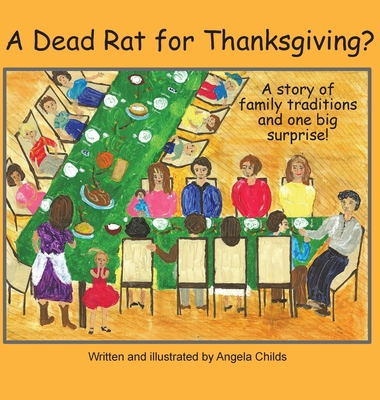 A Dead Rat for Thanksgiving?: A Story of Family... 1735996203 Book Cover