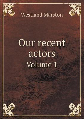 Our recent actors Volume 1 5518453035 Book Cover