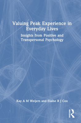 Valuing Peak Experience in Everyday Lives: Insi... 1032834099 Book Cover