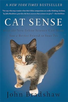 Cat Sense: How the New Feline Science Can Make ... B01BITPEQQ Book Cover