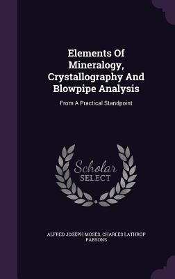 Elements Of Mineralogy, Crystallography And Blo... 1354586956 Book Cover