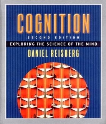 Cognition: Exploring the Science of the Mind 039397622X Book Cover