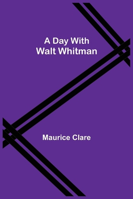 A Day with Walt Whitman 9354599737 Book Cover