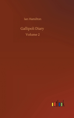 Gallipoli Diary: Volume 2 3752370149 Book Cover