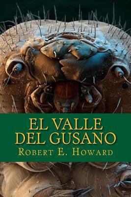 El Valle Del Gusano [Spanish] 1977547427 Book Cover