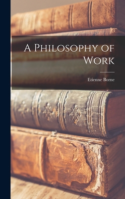 A Philosophy of Work 1014282659 Book Cover