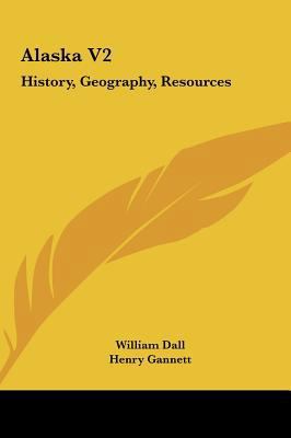 Alaska V2: History, Geography, Resources 1161662774 Book Cover