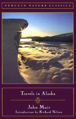 Travels in Alaska (Classic, Nature, Penguin) 0140268324 Book Cover