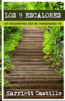 Los 9 escalones: Un Encuentro Con Mi Verdadero Yo [Spanish] 1539728277 Book Cover
