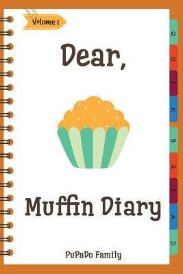 Dear, Muffin Diary: Make An Awesome Month With ... 1986137805 Book Cover