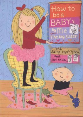 How to Be a Baby By Me the Big Sister 1406316962 Book Cover