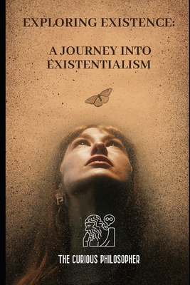 Exploring Existence: A Journey into Existentialism B0CKDBT8P1 Book Cover