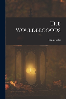 The Wouldbegoods 1016060327 Book Cover