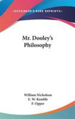Mr. Dooley's Philosophy 0548536899 Book Cover