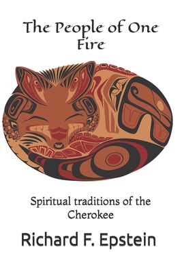 The People of One Fire: Spiritual traditions of... B0BW2LXPQS Book Cover