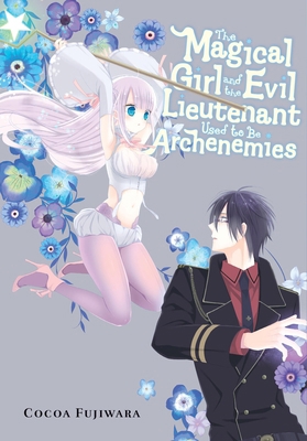 The Magical Girl and the Evil Lieutenant Used t... 1975394100 Book Cover