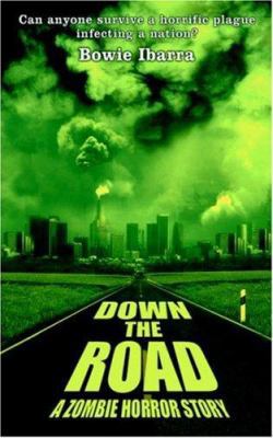 Down The Road: A Zombie Horror Story 142081236X Book Cover