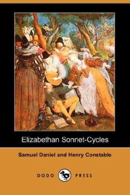 Elizabethan Sonnet-Cycles (Dodo Press) 1406515183 Book Cover