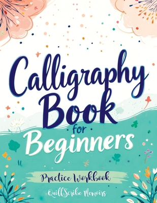 Calligraphy Book for Beginners: Practice Workbo... 8397066225 Book Cover