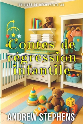 Contes de régression infantile: Un recueil d'hi... [French] B0FRY7QWM2 Book Cover