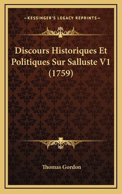 Discours Historiques Et Politiques Sur Salluste... [French] 1166111539 Book Cover