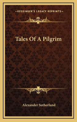 Tales of a Pilgrim 1163643734 Book Cover