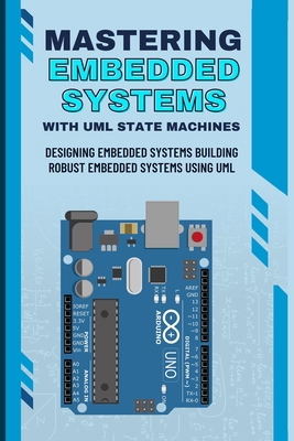 Mastering Embedded Systems with UML State Machi... B0DDT9ZKTH Book Cover