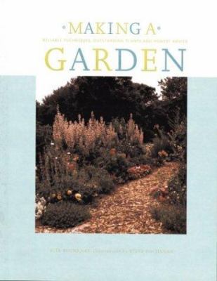 Making a Garden: Reliable Techniques, Outstandi... 039589753X Book Cover